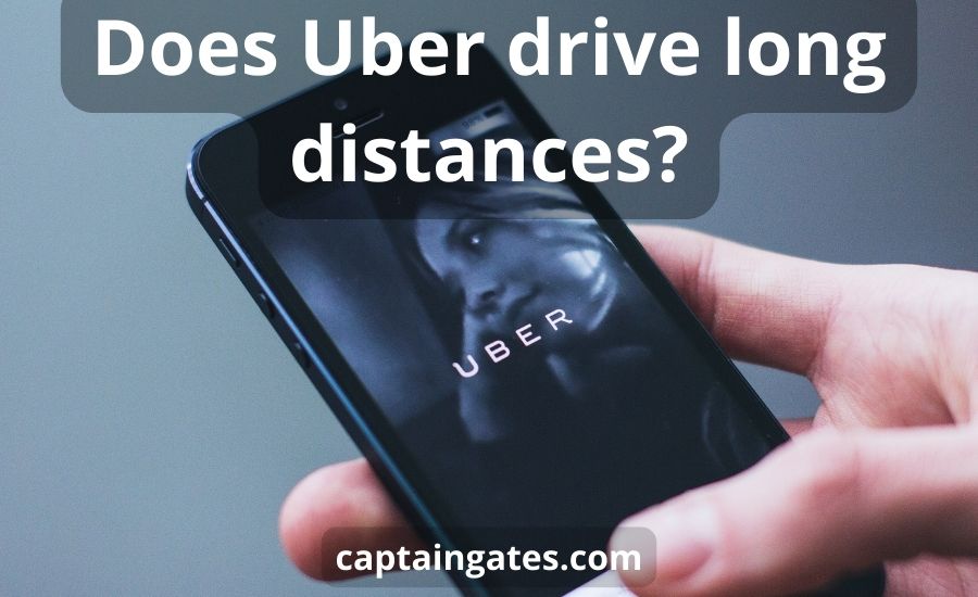Does uber drive long distances: super guide & 4 helpful tips